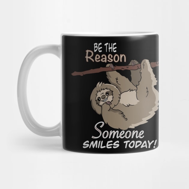 Be The Reason SMILE SLOTH T-Shirt 2 by Tricera Tops